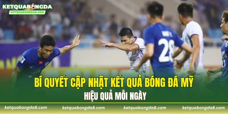 Bí quyết cập nhật kết quả bóng đá Mỹ hiệu quả mỗi ngày