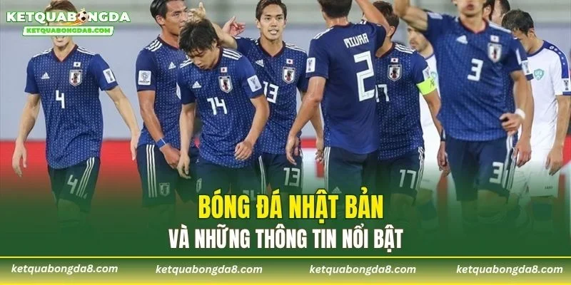 Bóng đá Nhật Bản và những thông tin nổi bật
