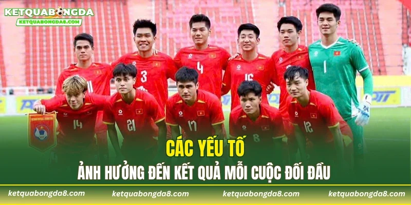 Các yếu tố ảnh hưởng đến kết quả mỗi cuộc đối đầu