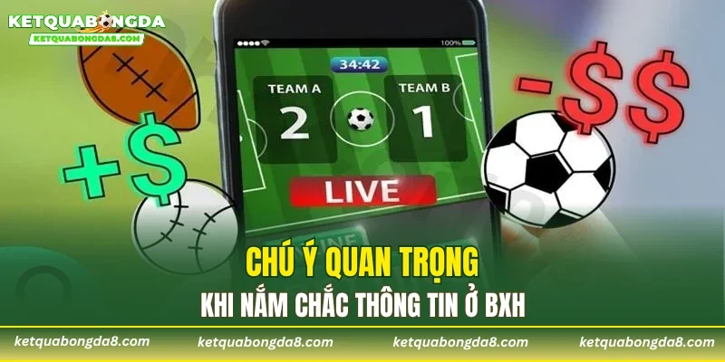 Chú ý quan trọng khi nắm chắc thông tin ở BXH