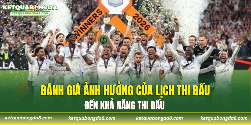 Đánh giá ảnh hưởng của lịch thi đấu đến khả năng thi đấu