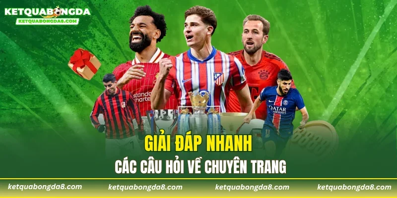 Giải đáp nhanh các câu hỏi về chuyên trang