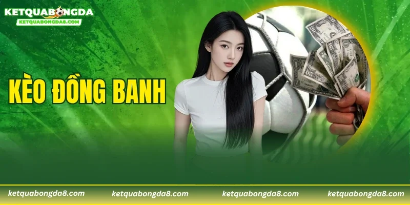 Kèo Đồng Banh