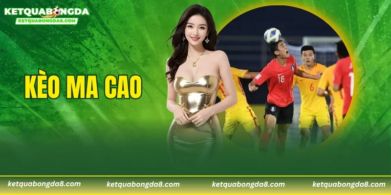 Kèo Ma Cao
