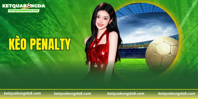 Kèo Penalty