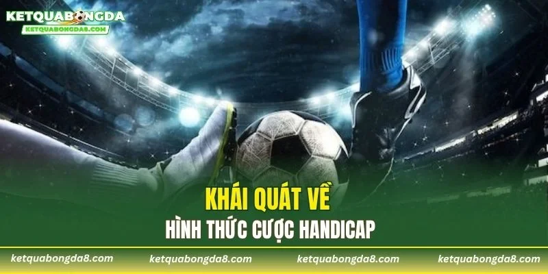 Khái quát về hình thức cược Handicap