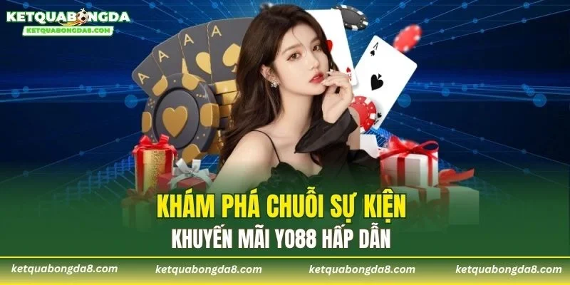 Khám phá chuỗi sự kiện khuyến mãi YO88 hấp dẫn