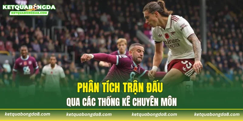 Phân tích trận đấu qua các thống kê chuyên môn