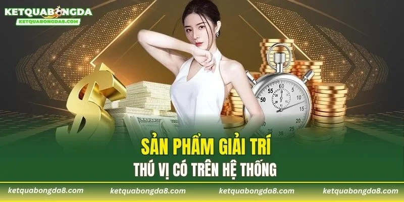 Sản phẩm giải trí thú vị có trên hệ thống