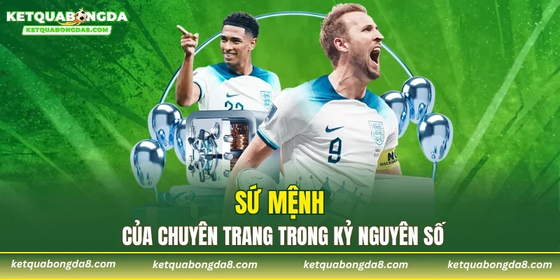 Sứ mệnh của chuyên trang trong kỷ nguyên số