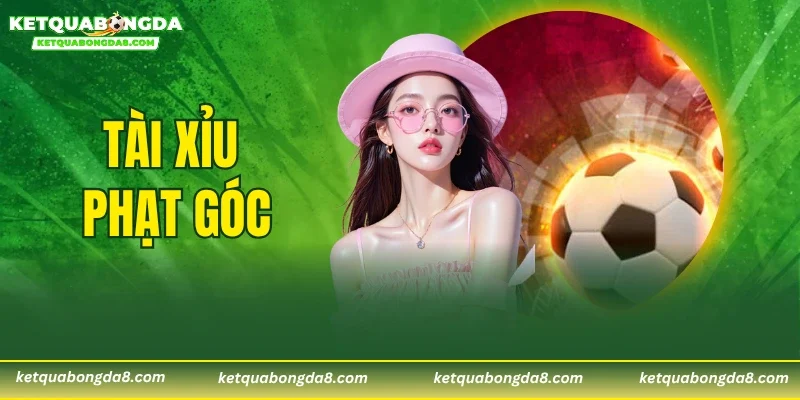 Tài Xỉu Phạt Góc