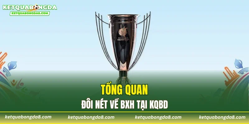 Tổng quan đôi nét về BXH tại KQBD